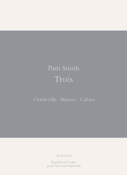 Patti Smith: Trois Charleville, Photographies,Cahier by Patti Smith - Paperback