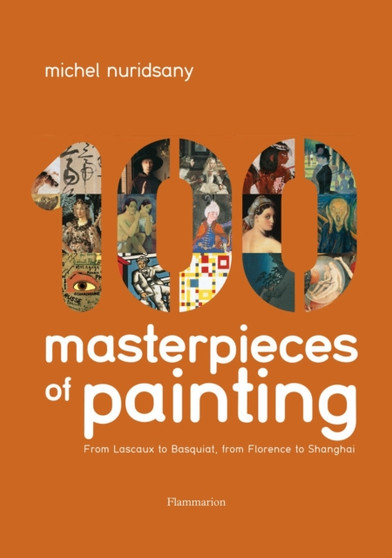 100 Masterpieces of Painting by Michel Nuridsany - Hardback