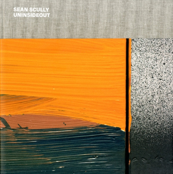 Sean Scully : Uninsideout by Sean Scully - Hardback