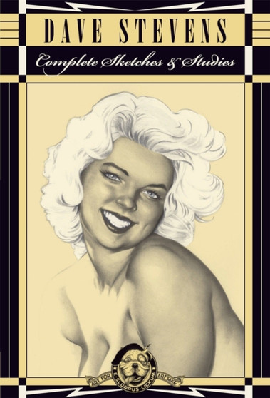 Dave Stevens: The Complete Sketchbook Collection by Dave Stevens - Hardback