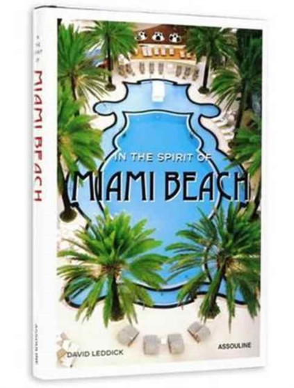 In the Spirit of Miami Beach by David Leddick - Hardback