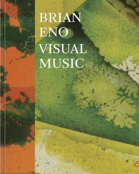Brian Eno : Visual Music by Brian Eno - Hardback