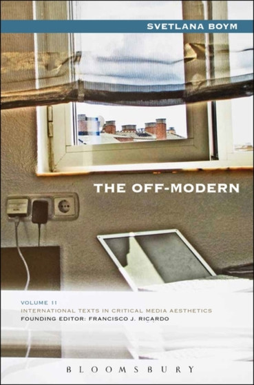 The Off-Modern by Svetlana Boym - Hardback