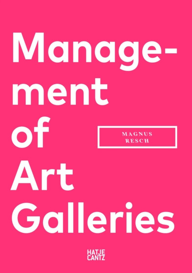 Managemenet of Art Galleries by Magnus Resch - Paperback