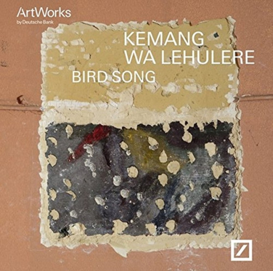Kemang Wa Lehulere. Bird Song : Artist of the Year 2017 by Deutsche Bank - Hardback