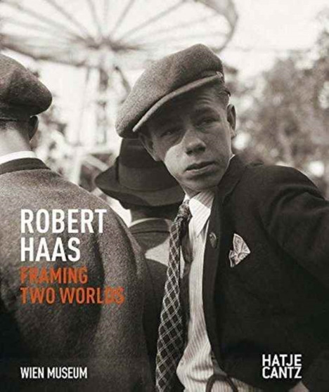 Robert Haas : Framing Two Worlds by Anton Holzer - Hardback