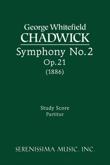 Symphony No.2, Op.21 : Study score by George Whitefield Chadwick - Paperback