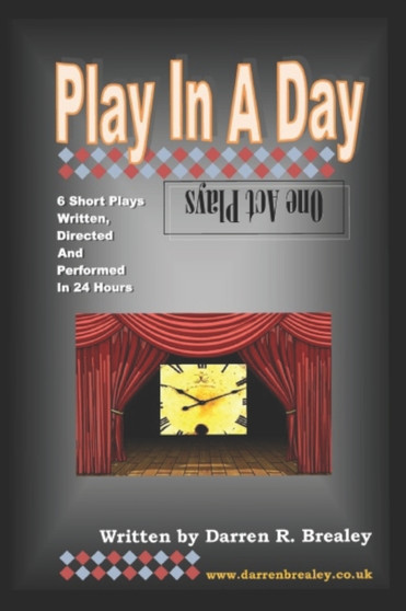 Play In A Day : 6x one-act plays by Darren Brealey - Paperback