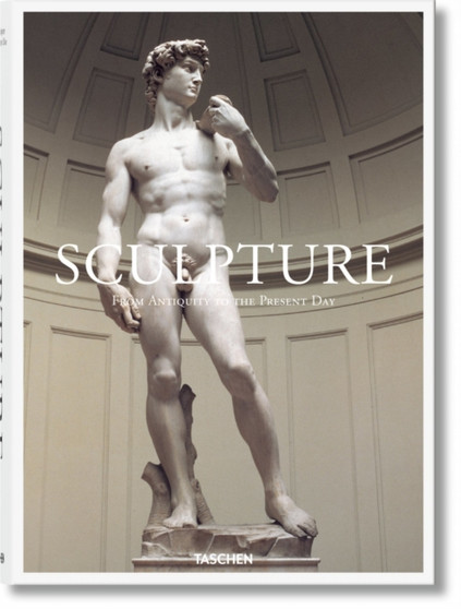 Sculpture. From Antiquity to the Present Day by TASCHEN - Hardback