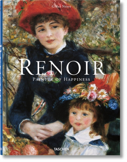 Renoir. Painter of Happiness by Gilles Neret - Hardback