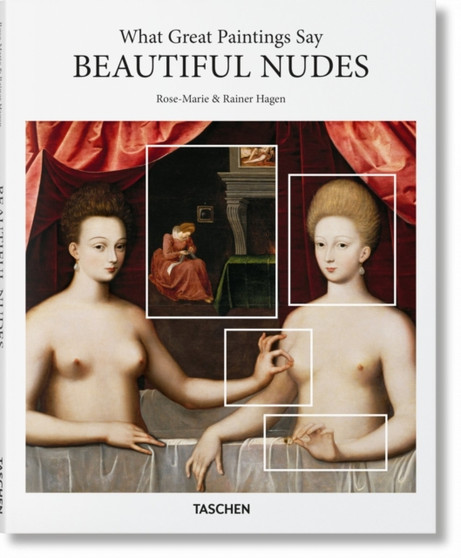 What Great Paintings Say. Beautiful Nudes by Rainer & Rose-Marie Hagen - Hardback