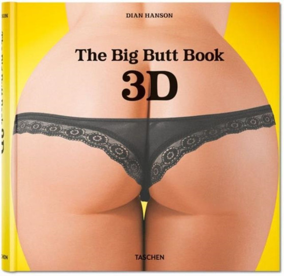 The Big Butt Book 3D by Dian Hanson - Hardback