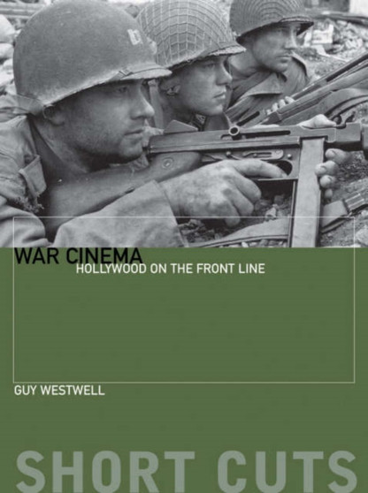 War Cinema - Hollywood on the Front Line by Guy Westwell - Paperback