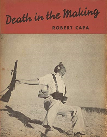 Robert Capa: Death in the Making by Robert Capa - Hardback