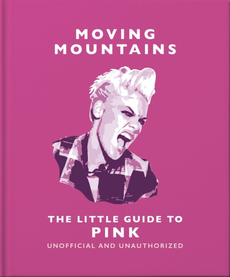 Moving Mountains: The Little Guide to Pink by Orange Hippo! - Hardback