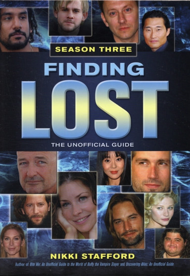 Finding Lost - Season Three : The Unofficial Guide by Nikki Stafford - Paperback