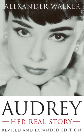 Audrey: Her Real Story by Alexander Walker - Paperback