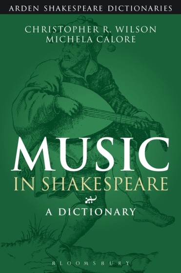 Music in Shakespeare : A Dictionary by Professor Christopher R. Wilson - Paperback