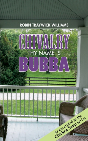 Chivalry : Thy Name is Bubba by Robin Traywick Williams - Paperback