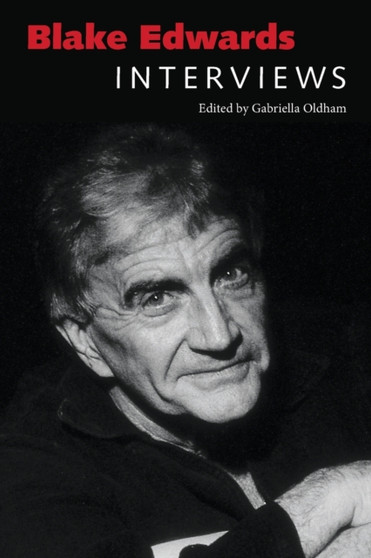 Blake Edwards : Interviews by Gabriella Oldham - Paperback