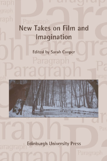 New Takes on Film and Imagination : Paragraph, Volume 43, Issue 3 by Sarah Cooper - Paperback