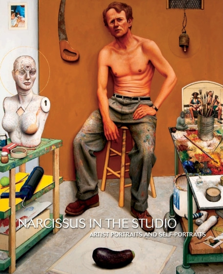 Narcissus in the Studio : Artist Portraits and Self-Portraits by Robert Cozzolino - Paperback