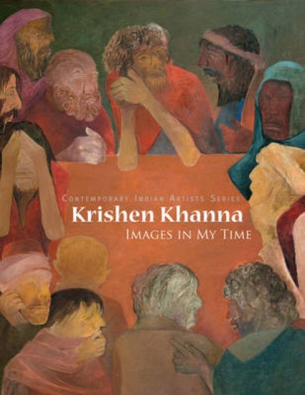 Krishen Khanna : Images in My Time by Krishen Khanna - Hardback