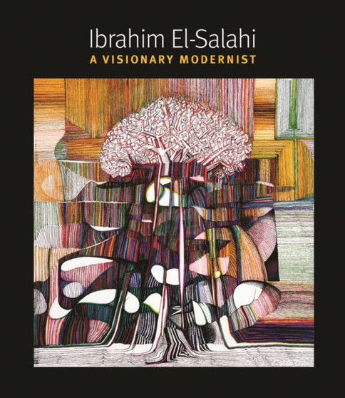 Ibrahim El-Salahi : A Visionary Modernist by Salah M. Hassan - Hardback