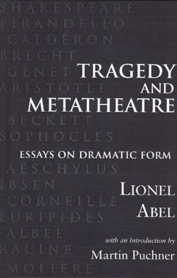 Tragedy and Metatheatre by Lionel Abel - Paperback