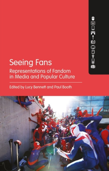 Seeing Fans : Representations of Fandom in Media and Popular Culture by Dr.Lucy Bennett - Paperback