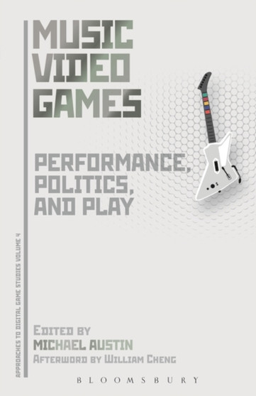 Music Video Games : Performance, Politics, and Play by Michael Austin - Paperback