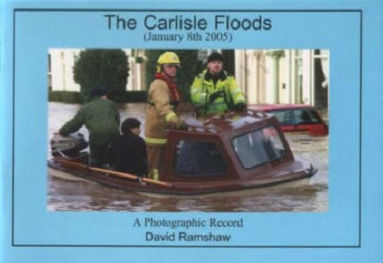 The Carlisle Floods : Saturday, January 8th, 2005 by David Ramshaw - Paperback