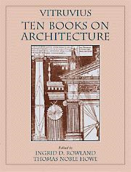 Vitruvius: 'Ten Books on Architecture' by Vitruvius - Hardback
