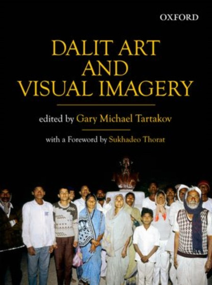 Dalit Art and Visual Imagery by Gary Michael Tartakov - Hardback