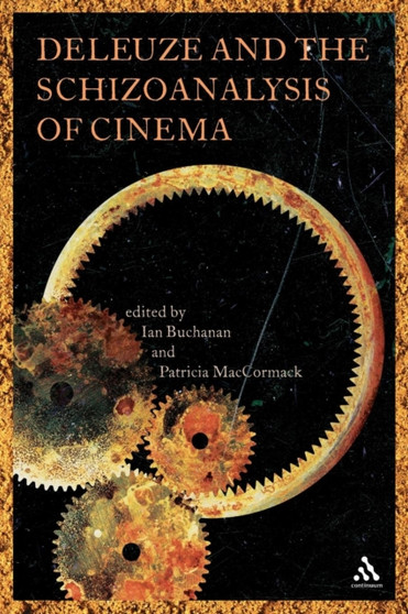 Deleuze and the Schizoanalysis of Cinema by Ian Buchanan - Paperback