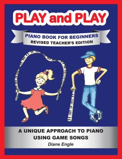 Play and Play Piano Book for Beginners : Learn How to Teach the Piano Using a Fun and Easy Method REVISED TEACHER EDITION by Diane Engle - Paperback