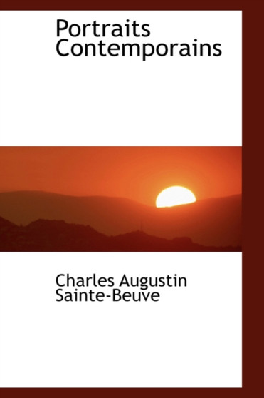 Portraits Contemporains by Charles Augustin Sainte-Beuve - Paperback