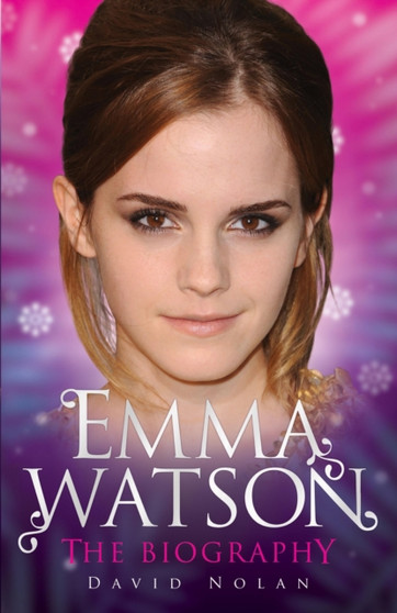 Emma Watson - the Biography by David Nolan - Paperback