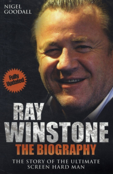 Ray Winstone - the Biography by Nigel Goodall - Paperback