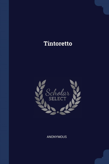 Tintoretto by Anonymous - Paperback