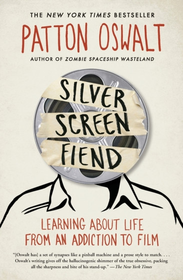 Silver Screen Fiend : Learning About Life from an Addiction to Film by Patton Oswalt - Paperback