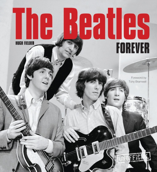 The Beatles Forever by Hugh Fielder - Hardback