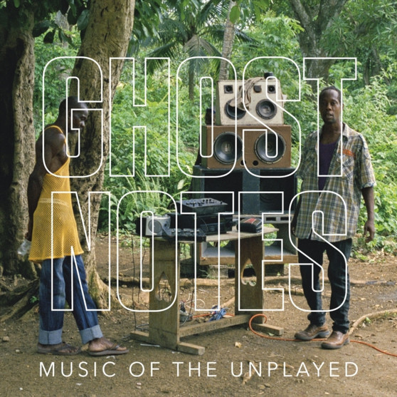 Ghostnotes : Music of the Unplayed by B+ - Hardback