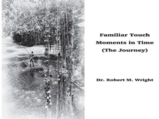 Familiar Touch - Moments in Time : (The Journey) by Robert Wright - Paperback