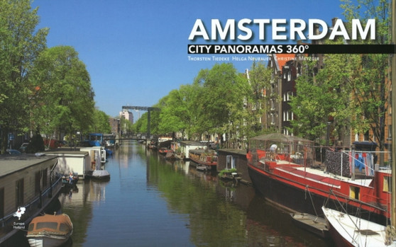 Amsterdam : City Panoramas 360 by Helga Neubauer - Hardback