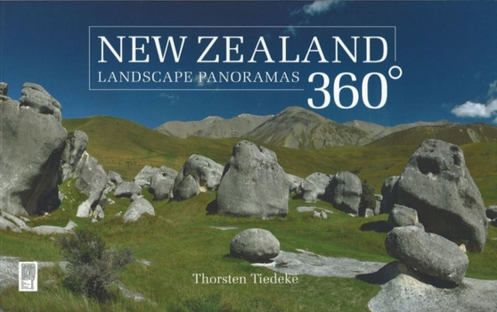 New Zealand : Landscape Panoramas 360 by Thorsten Tiedeke - Hardback