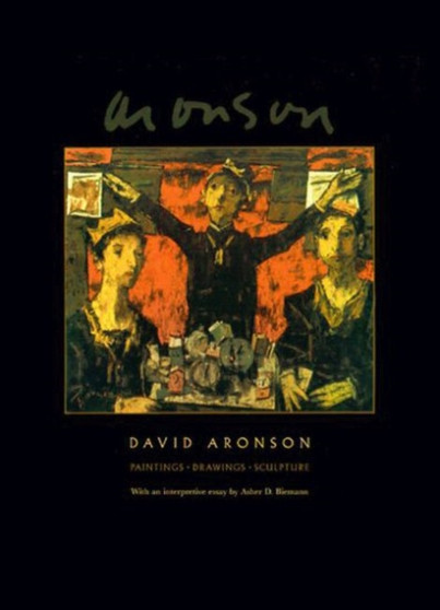 David Aronson : Paintings, Drawings, Sculpture by David Aronson - Hardback