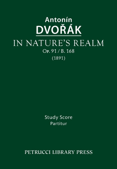In Nature's Realm, Op.91 / B.168 : Study score by Antonin Dvorak - Paperback
