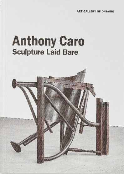 Anthony Caro : Sculpture Laid Bare by Kenneth Brummel - Paperback