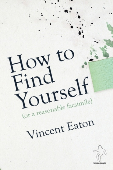 How to Find Yourself : Or a Reasonable Facsimile by Vincent Eaton - Paperback